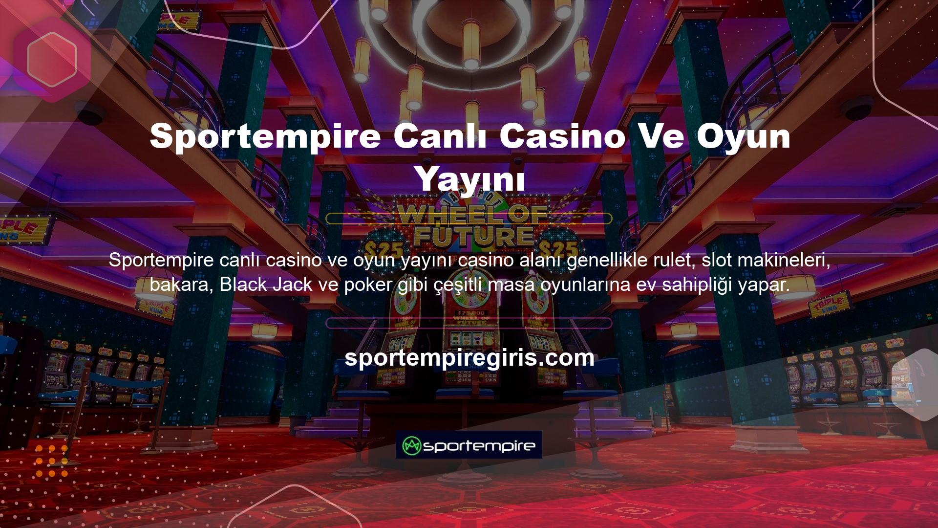Çok sayıda slot makinesinin yer aldığı canlı casino alanında rulet, bakara ve Black Jack gibi çeşitli oyunlar oynanmaktadır